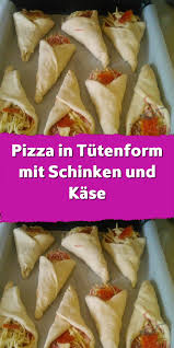 Pizza In Tutenform Mit Schinken Und Kase Schinken Und Kase Rezepte Lebensmittel Essen