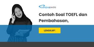 Yuk Intip 4 Contoh Soal Toefl Dan Pembahasan Lengkapnya Campuspedia News