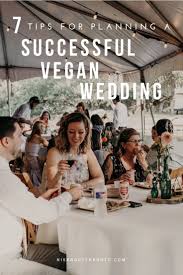 7 Tips For Planning A Successful Vegan Wedding Nikkolas Nguyen Vegan Wedding Vegan Wedding Menu Wedding Planning Guide