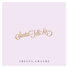 Santa Tell Me Ariana Grande Wiki Fandom