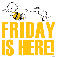 Friday Is Here Peanuts Gang Snoopy Charlie Brown Charlie Brown Und Snoopy Snoopy Liebe Snoopy Freitag