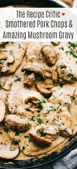 Smothered Pork Chops In An Amazing Mushroom Gravy Are Tender Savory And Satisfyin In 2020 Smothered Pork Chops Recipe Pork Chops And Gravy Pork Chop Recipes Crockpot