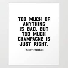 The law didn't care if you were actually doing anything bad; Too Much Of Anything Is Bad Byt Too Much Champagne Is Just Right Wall Art Quotes Quote Canvas Art Print By Typostore Society6