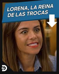 Lorena, la reina de las trocas