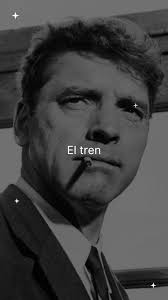 Arthur Penn quería hacer una película sobre conciencia moral. Lancaster  exigió acción. Frankenheimer transformó el conflicto en ideología: un  coronel nazi que mata por arte, un ferroviario que aprende ...