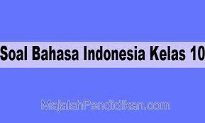 Wujud interaksi sosial yang bertujuan untuk mencari kesepakatan bersama dari kedua belah pihak b. Soal Bahasa Indonesia Kelas 10 Sma Ma 2021 Dan Kunci Jawabannya