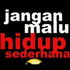 Jangan Malu Untuk Hidup Sederhana Hidup Sederhana Hidup Motivasi