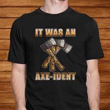 Funny Axe Throwing Shirt Gift Lumberjack Hatchet Outdoor T Shirt Teeuni Store