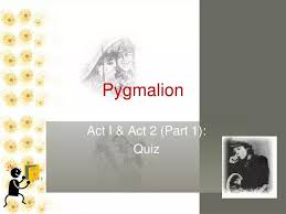 Pygmalion Day 1