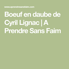 Boeuf En Daube De Cyril Lignac Recette Daube De Boeuf Daube Boeuf
