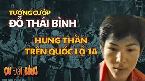 Hồ sơ Tướng cướp Đỗ Thái Bình: Hung thần trên quốc lộ 1A