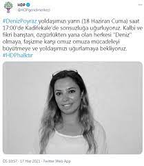 Serpil kemalbay 'i cannot imagine an hdp i̇zmir without deniz' hdp i̇zmir mp serpil kemalbay says, deniz was a very active member of the party and adds: Hdp Deniz Poyraz In Cenaze Toreni Hakkinda Aciklama Yapti Kalbi Ve Fikri Baristan Ozgurlukten Yana Olan Herkesi Deniz Olmaya Bekliyoruz Hdphalktir Jda Haber