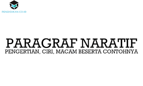 Check spelling or type a new query. Pengertian Paragraf Naratif Ciri Macam Beserta Contohnya