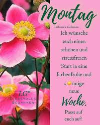 Pin Von Ich Auf Spruche In 2020 Montag Grusse Liebevolle Gedanken Guten Morgen Gruss