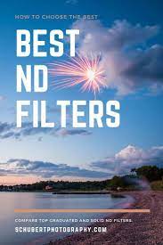 How To Choose The Best Nd Filters For A Dslr Camera Exposure Photography Long Exposure Photography Photography Filters