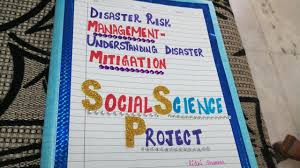 Biology Science Fair Projects For 10th Grade Disaster Management Project Social Science Mitigation Class 9th 10th Social Science Project Social Science Social Projects