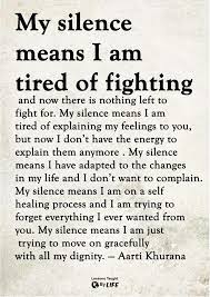 I M Tired I Give Up I Quit No More Fighting For Someone Who Never Fought For Me Motivational Quotes For Life Motivational Quotes Life Quotes