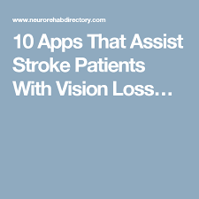 10 Apps That Assist Stroke Patients With Vision Loss Vision Loss Vascular Dementia Strokes