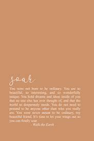 Be Yourself Quotes Poetry You Were Made To Soar Inspirational Self Love Words Earth Quotes Be Yourself Quotes Words