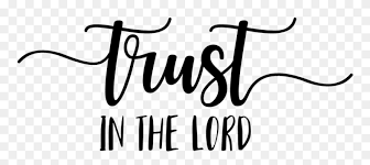 David, daniel, joshep, deborah, esther, mary and many others. Trust In The Lord Trust In The Lord Transparent Clipart 5526546 Pinclipart