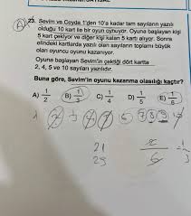 Q1.25. 23. Sevim ve Ceyda 1den 10a kadar tam sayıların yazılı olduğu 10  kart ile bir oyun oynuyor. Oyuna başlayan kişi 5 kart çekiyor ve diğer kişi  kalan 5 kartı alıyor. Sonra