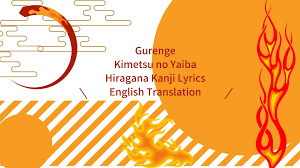 Demon slayer opening song lyrics english. Gurenge Kimetsu No Yaiba Demon Slayer Hiragana Kanji Romanized Japanese And English Translation Uta De Japanese