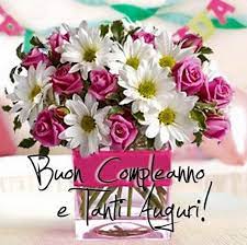 Pin By Maria Rosa On Birthday Celebrations English And Italian Happy Birthday Wishes Birthday Wishes Birthday Images