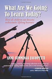 If you genuinely want to own your communication, you must implement this information today and learn how to improve your listening skills. What Are We Going To Learn Today How All Children Can Become Enthusiastic Lifelong Learners Jacopetti Anne Cummings 9781539408031 Amazon Com Books