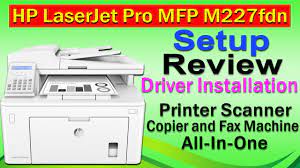 With the hp laserjet pro mfp m227fdn you can print, copy, scan, or fax all from one place, with one machine, to make your workload a whole lot easier. Hp Laserjet Pro Mfp M227fdn Printer Setup Review Driver Installation Bangla Youtube