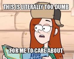 This Is Literally Too Dumb For Me To Care About Gravity Falls Au Gravity Falls Fall Memes