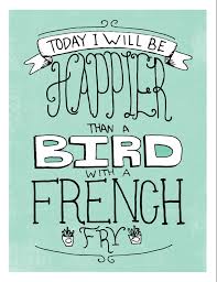 Bird With A French Fry On Behance Wise Words Words Think Happy Thoughts
