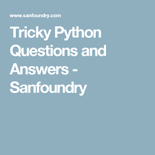 Tricky Python Questions And Answers Sanfoundry This Or That Questions Interview Questions And Answers Question And Answer