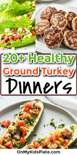 20 Healthy Recipes With Ground Turkey Dinner Ideas For The Whole Family Ground Turkey Recipes Healthy Ground Turkey Dinners Healthy Ground Turkey Dinner