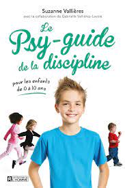 Livre Le Psy-Guide De La Discipline - Pour Les Enfants De 0 À 10 Ans | Les  Éditions De L'homme