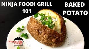Ninja Foodi Grill 101 Baked Potato In 2021 Baked Potato Recipes Grilled Baked Potatoes Grilling Recipes