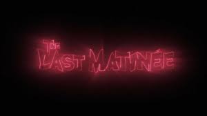 Wicked Wednesday: The Last Matinee (Al morir la matinée) (2020) | American  of London
