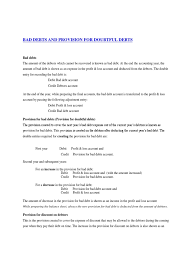 The provision for doubtful debts is an estimated amount of bad debts that are likely to arise from the accounts receivable that have been given but not yet collected from the debtors. Bad Debts And Provision For Doubtful Debts Bad Debt Debits And Credits