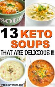 13 Keto Soup Recipes That Are Absolutely Delicious If You Are Looking For Some Low Carb Soups This Articl Keto Diet Recipes Ketosis Diet Recipes Soup Recipes