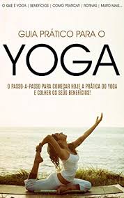 Beneficios y peligros del yoga | en forma. Yoga Como Comecar Hoje A Praticar Yoga E Colher Todos Os Seus Beneficios Yoga De Iniciante A Mestre Portuguese Edition Kindle Edition By Santos Marina Health Fitness Dieting