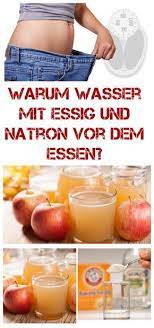 Warum Wasser Mit Essig Und Natron Vor Dem Essen Darmreinigungentgiftung Dem Essen Essi Natron Ernahrung Und Diat Apfelessig Trinken
