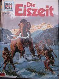 Dies war ein bestandteil natürliche klimaschwankungen im rahmen von milankovich zyklen. Die Eiszeit Was Ist Was Band Hans Reichardt Buch Gebraucht Kaufen A02g2kjl01zzh