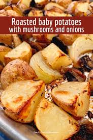Roasted Baby Potatoes With Mushrooms And Onions Family Friends Food Recipe In 2020 Roasted Baby Potatoes Baby Potatoes Mushroom And Onions