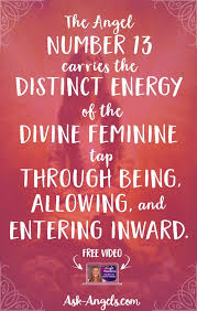 The Angel Number 13 Carries The Distinct Energy Of The Divine Feminine Which You Tap Into Through Be Angel Number 13 Angel Number Meanings Numerology Life Path