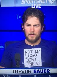 Bauer, who's been suspected of using the banned substances , said in a live interview with espn's sunday night baseball during the dodgers' game against the chicago cubs that the substances help. Doug Mckain On Twitter Trevor Bauer Has Not My Logo Don T Fine Me Written On A Piece Of Paper Taped To His Shirt In His Postgame Press Conf Dodgers Https T Co 8jccfuwjvm
