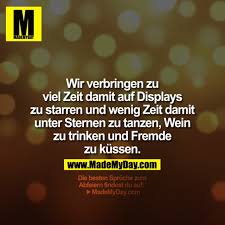 Wir Verbringen Zu Viel Zeit Made My Day