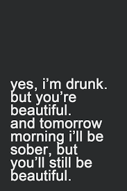 But You Ll Still Be Beautiful Drinking Quotes Quotes Inspirational Quotes