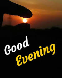 Good Evening Images For Whatsapp In 2020 Good Evening Evening Pictures Good Afternoon Quotes