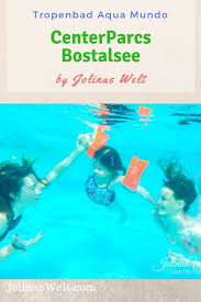 Centerparcs Bostalsee Aqua Mundo Schwimmen Rutschen Und Spielen Reisen Mit Kindern Familienreisen Urlaub Mit Kindern