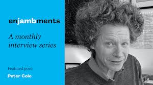 enjambments interview: Peter Cole