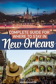 Guide For Where To Stay In New Orleans New Orleans Travel New Orleans Travel Guide New Orleans Vacation